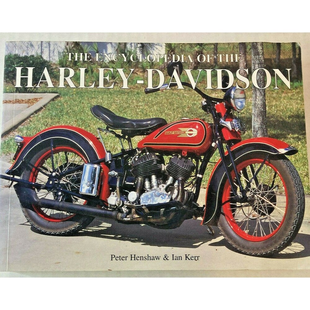 The Encyclopedia Of The Harley-Davidson  Book by Peter Henshaw and Ian Kerr